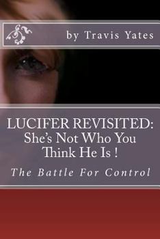 Paperback Lucifer Revisited: : She's Not Who You Think He Is. Book