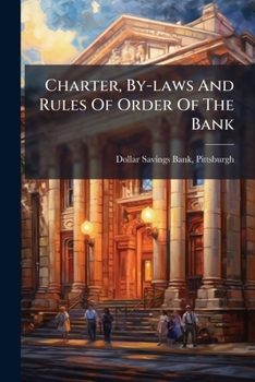 Paperback Charter, By-laws And Rules Of Order Of The Bank Book