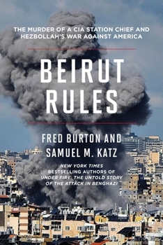 Paperback Beirut Rules: The Murder of a CIA Station Chief and Hezbollah's War Against America Book