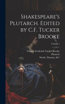 Hardcover Shakespeare's Plutarch. Edited by C.F. Tucker Brooke; Volume 1 Book