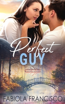 Perfect Guy - Book #24 of the Mason Creek