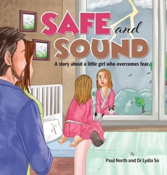 Hardcover Safe and Sound.: A story about a little girl who overcomes fear. Book