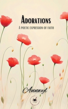 Paperback Adorations: A Poetic Expression Of Faith Book