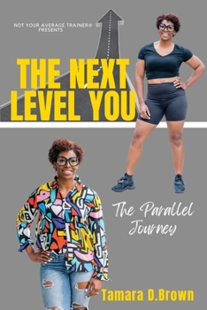 Paperback The Next Level You: The Parallel Journey Book