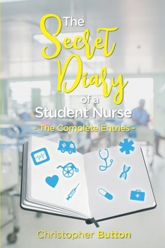 Paperback The secret diary of a student nurse- The complete entries. Book