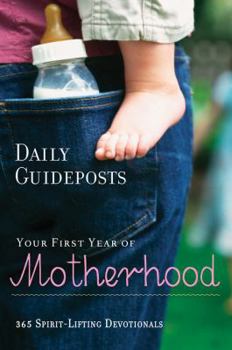 Hardcover Your First Year of Motherhood: Daily Guideposts Book