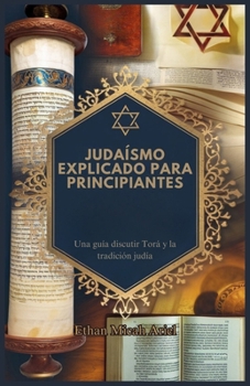 Paperback Judaísmo Explicado Para Principiantes: Una guía discutir Torá y la tradición judía [Spanish] Book