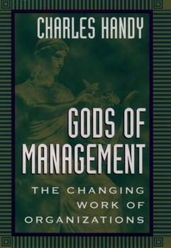 Paperback Gods of Management: The Changing Work of Organizations Book