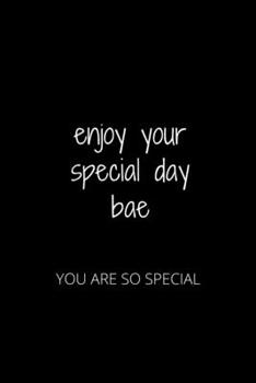 Paperback enjoy your special day bae: you are so special Book