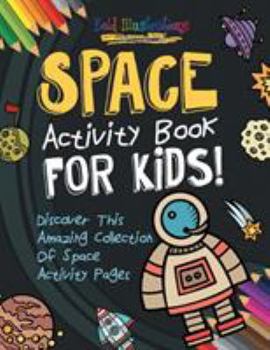 Paperback Space Activity Book For Kids! Discover This Amazing Collection Of Space Activity Pages Book