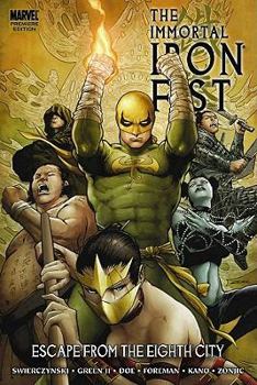 Immortal Iron Fist, Volume 5: Escape From The Eighth City - Book #5 of the Immortal Iron Fist (Collected Editions)