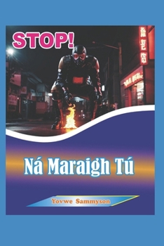 Paperback STOP! Ná Maraigh Tú Féin [Irish] Book