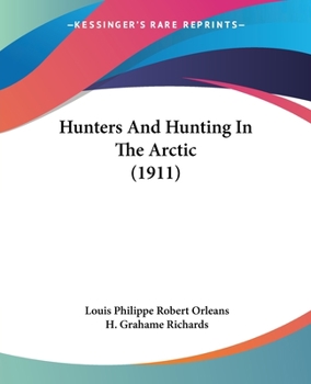 Paperback Hunters And Hunting In The Arctic (1911) Book