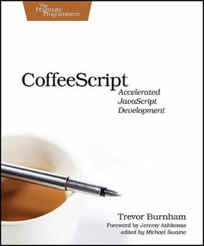 CoffeeScript: Accelerated JavaScript Development