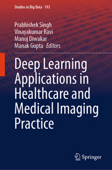 Hardcover Deep Learning Applications in Healthcare and Medical Imaging Practice Book