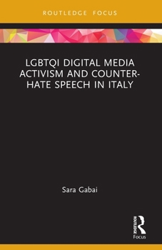 Paperback LGBTQI Digital Media Activism and Counter-Hate Speech in Italy Book