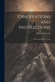 Paperback Observations and Instructions: Divine and Moral in Verse Book