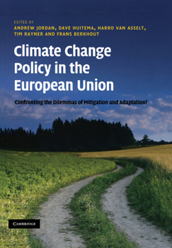 Paperback Climate Change Policy in the European Union: Confronting the Dilemmas of Mitigation and Adaptation? Book