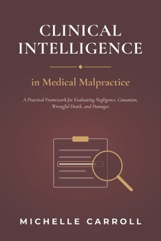 Clinical Intelligence in Medical Malpractice