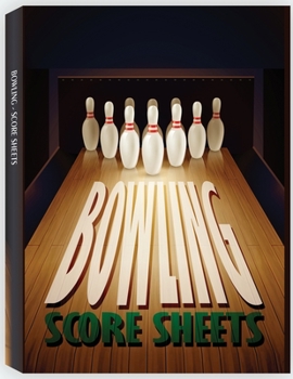 Paperback Bowling Score Sheets: 100 Bowling Score Books, Bowling Score keeper Book