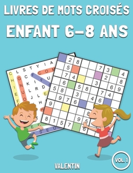 Paperback Livres de mots croisés Enfant 6-8 ans: 100 mots de recherche et 100 Sudoku avec solutions - Beaucoup de plaisir pour les enfants (Vol.1) [French] Book