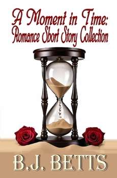 Paperback A Moment in Time: Romance Short Story Collection Book