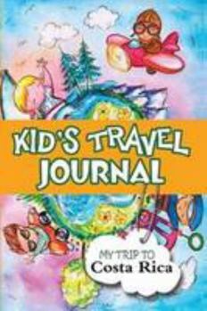 Paperback Kids Travel Journal: My Trip to Costa Rica Book