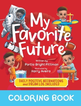 Paperback My Favorite Future Coloring Book: Daily Affirmations and Dream Log Book