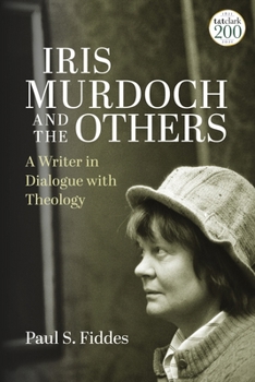 Paperback Iris Murdoch and the Others: A Writer in Dialogue with Theology Book