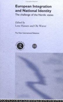 Hardcover European Integration and National Identity: The Challenge of the Nordic States Book