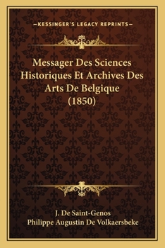 Paperback Messager Des Sciences Historiques Et Archives Des Arts De Belgique (1850) [French] Book