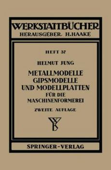 Paperback Metallmodelle, Gipsmodelle Und Modellplatten Für Die Maschinenformerei [German] Book