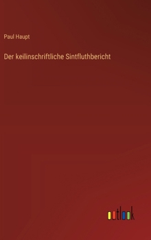 Der keilinschriftliche Sintfluthbericht (German Edition)
