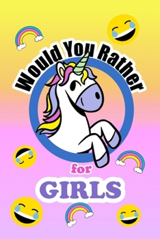 Paperback Would You Rather For Girls: The fun and often thought provoking family fun game just for girls Book