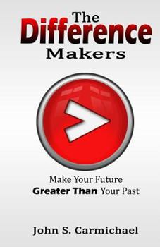 Paperback The Difference Makers: Make Your Future Greater than Your Past Book