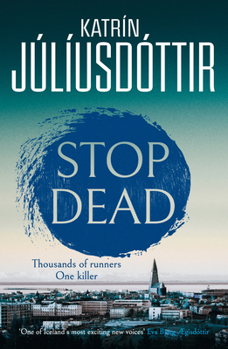 Paperback Stop Dead: The Dark, Chilling New Instalment in the Addictive Iceland Mysteries Series... Book