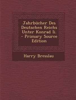 Paperback Jahrbücher Des Deutschen Reichs Unter Konrad Ii. - Primary Source Edition [German] Book