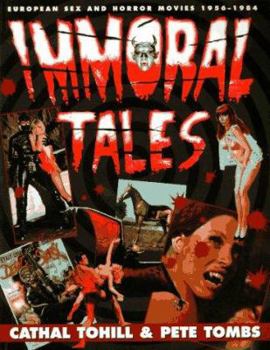 Paperback Immoral Tales: European Sex & Horror Movies, 1956-1984 Book