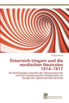 Paperback Österreich-Ungarn und die nordischen Neutralen 1914-1917 [German] Book