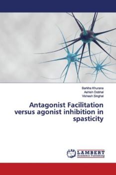 Paperback Antagonist Facilitation versus agonist inhibition in spasticity Book