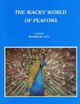 Paperback Wacky World of Peafowl (Volume I) Book