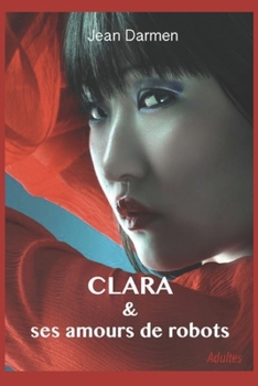 Paperback CLARA et ses amours de robot [French] Book
