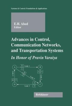 Hardcover Advances in Control, Communication Networks, and Transportation Systems: In Honor of Pravin Varaiya Book