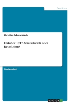 Paperback Oktober 1917. Staatsstreich oder Revolution? [German] Book