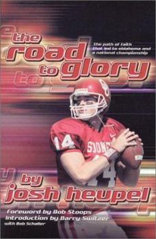 Paperback The Road to Glory: The Path of Faith That Led to Oklahoma and a National Championship Book