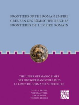 Paperback Frontiers of the Roman Empire / Grenzen Des Romischen Reiches / Frontieres de l'Empire Romain: The Upper Germanic Limes / Der Obergermanische Limes / [German] Book