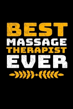 Best Massage Therapist Ever: Notebook: Gift For Massage Therapist: Dot Grid 120 Page