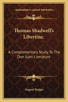 Paperback Thomas Shadwell's Libertine.: A Complementary Study To The Don Juan-Literature Book