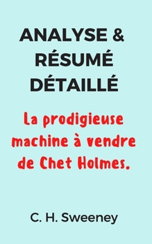 Paperback Analyse & R?sum? D?taill?: La prodigieuse machine ? vendre de Chet Holmes. [French] Book
