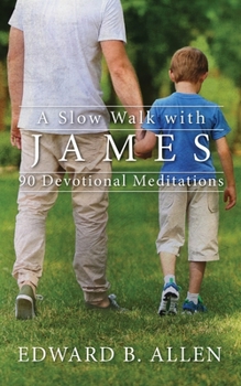 Paperback A Slow Walk with James: 90 Devotional Meditations Book